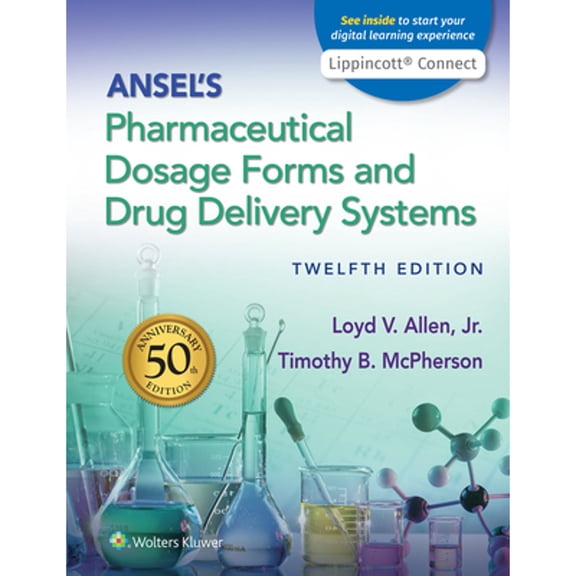 Pre-Owned Ansel's Pharmaceutical Dosage Forms and Drug Delivery Systems, 9781975171773, 1975171772, Paperback, Twelfth, North American edition