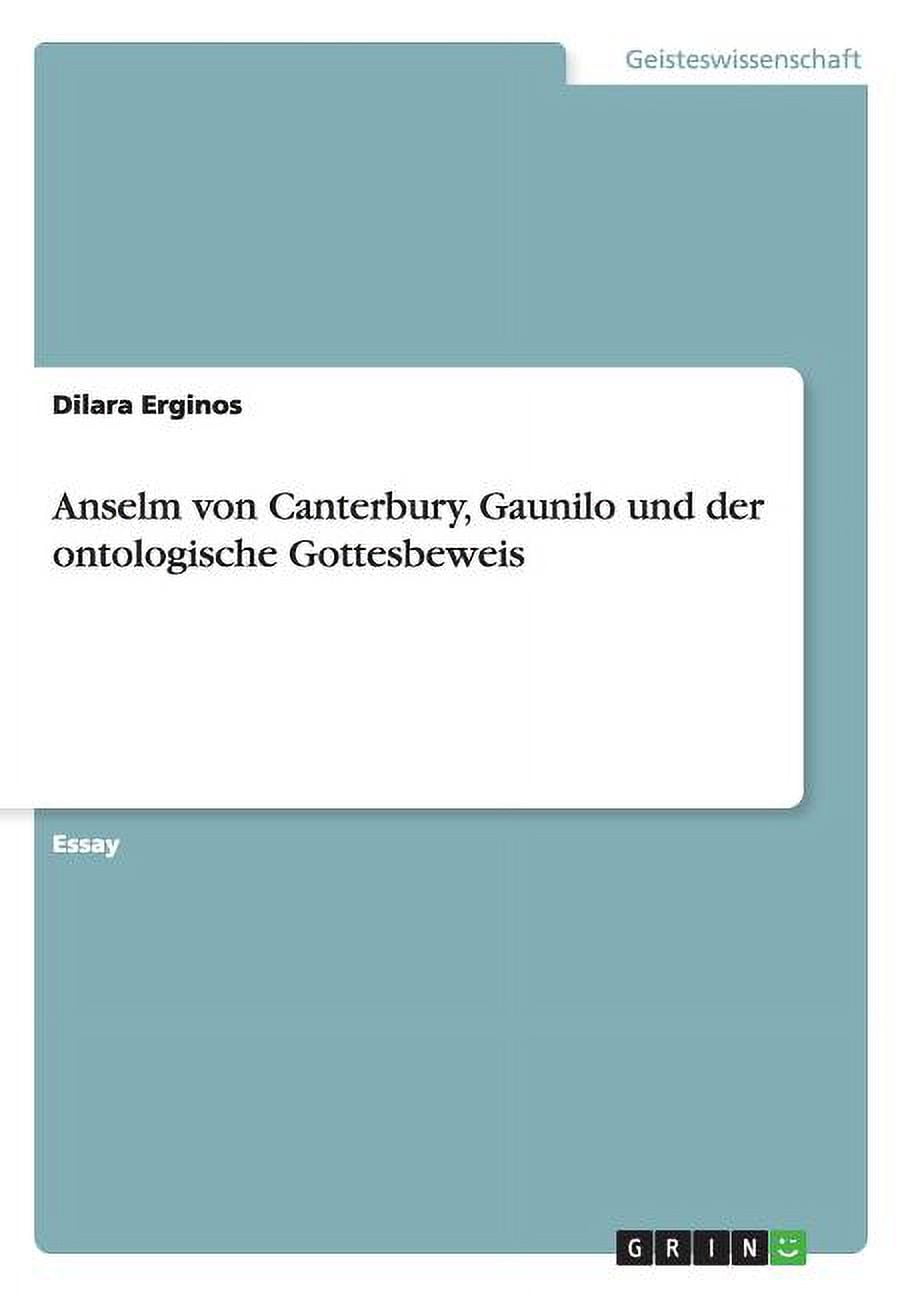 Anselm von Canterbury, Gaunilo und der ontologische Gottesbeweis ...