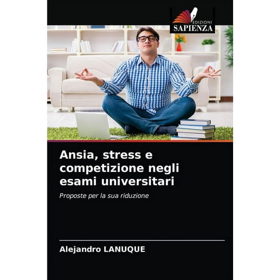 Ansia, stress e competizione negli esami universitari, (Paperback)