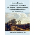 thumbnail image 1 of Ansichten vom Niederrhein, von Brabant, Flandern, Holland, England und Frankreich: April, Mai und Junius 1790 (Paperback), 1 of 1