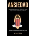 thumbnail image 1 of Ansiedad: DeshÃ¡gase de fobias, estrÃ©s y depresiÃ³n usando terapia cognitiva conductual y meditaciÃ³n (GuÃ­a de alivio de la, (Paperback), 1 of 1