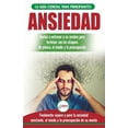 thumbnail image 1 of Ansiedad: Reacondicione su cerebro ansioso y termine con los ataques de pánico - finalmente pare y controle su ansiedad,, (Paperback), 1 of 1