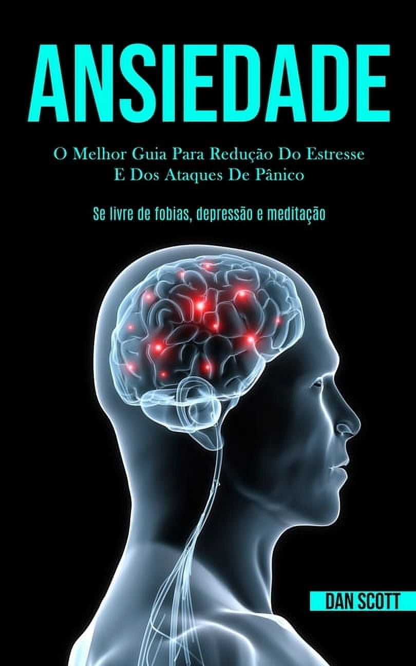 Ansiedade: O melhor guia para reduÃ§Ã£o do estresse e dos ataques de pÃ ...