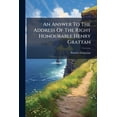thumbnail image 1 of An Answer To The Address Of The Right Honourable Henry Grattan : ... To His Fellow Citizens Of Dublin. By Patrick Duigenan ... Fourth Edition, With Additions. To Which Are Added, By Way Of Appendix: 1. The Address Of The Catholics Of Dublin, In 1795, (Paperback), 1 of 1