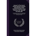 thumbnail image 1 of Answer To The Central Pacific Railroad Company Submitted By Leland Stanford, President, At San Francisco, Cal., July 28th And 29th, 1887: To The Communication Of The United States Pacific Railway Comm, 1 of 1