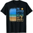 thumbnail image 1 of Answer May Not Be At The Beach But Shouldn't We Check Summer T-Shirt, 1 of 3