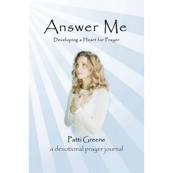 Answer Me: Developing a Heart for Prayer, (Paperback)