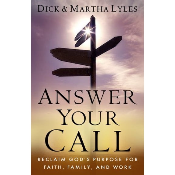 Pre-Owned Answer Your Call: Reclaim God's Purpose for Faith, Family, and Work (Paperback) 1616365404 9781616365400