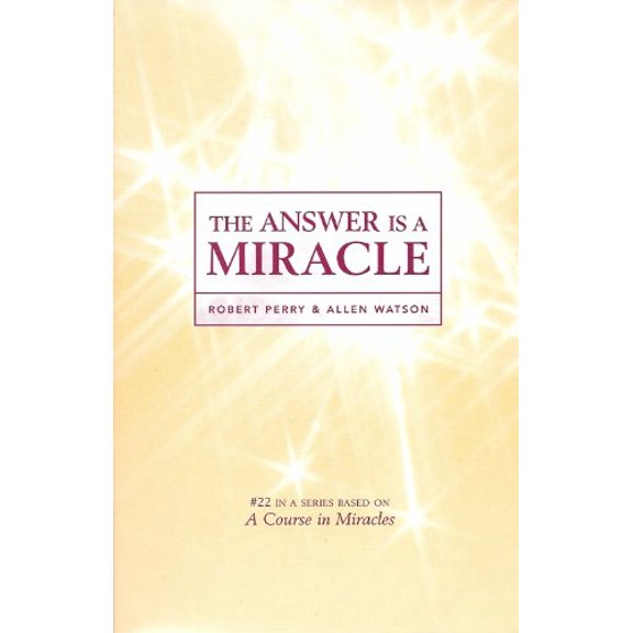 Pre-Owned The Answer Is a Miracle (Paperback) 1886602123 9781886602120