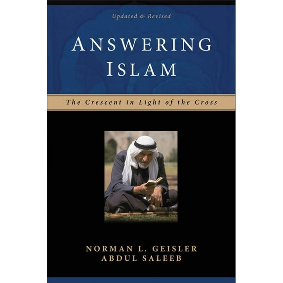 Answering Islam: The Crescent in Light of the Cross, (Paperback)