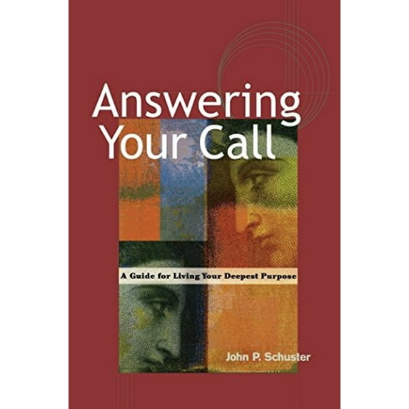 Pre-Owned Answering Your Call: A Guide for Living Your Deepest Purpose (Paperback) 1576752054 9781576752050