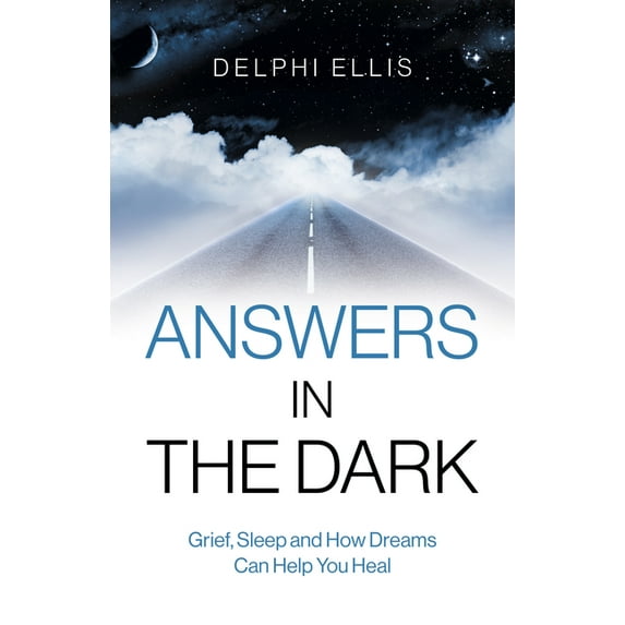Answers in the Dark : Grief, Sleep and How Dreams Can Help You Heal (Paperback)