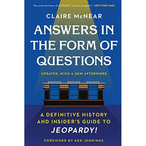 Pre-Owned Answers in the Form of Questions: A Definitive History and Insider's Guide to Jeopardy! (Paperback) 1538702304 9781538702307