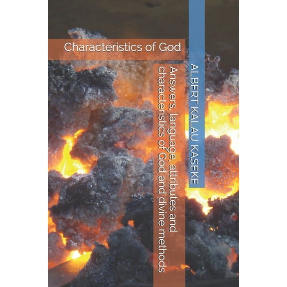 Answers, language, attributes and characteristics of God and divine methods: Characteristics of God (Paperback)