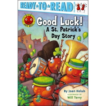 Ant Hill: Good Luck! : A St. Patrick's Day Story (Ready-to-Read Pre-Level 1) (Paperback)