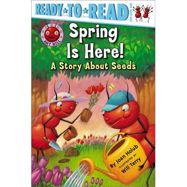 Ant Hill: Spring Is Here! : A Story About Seeds (Ready-to-Read Pre-Level 1) (Paperback)