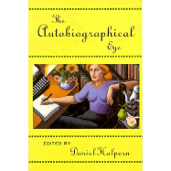 Pre-Owned The Autobiographical Eye (Paperback 9780880013291) by Daniel Halpern