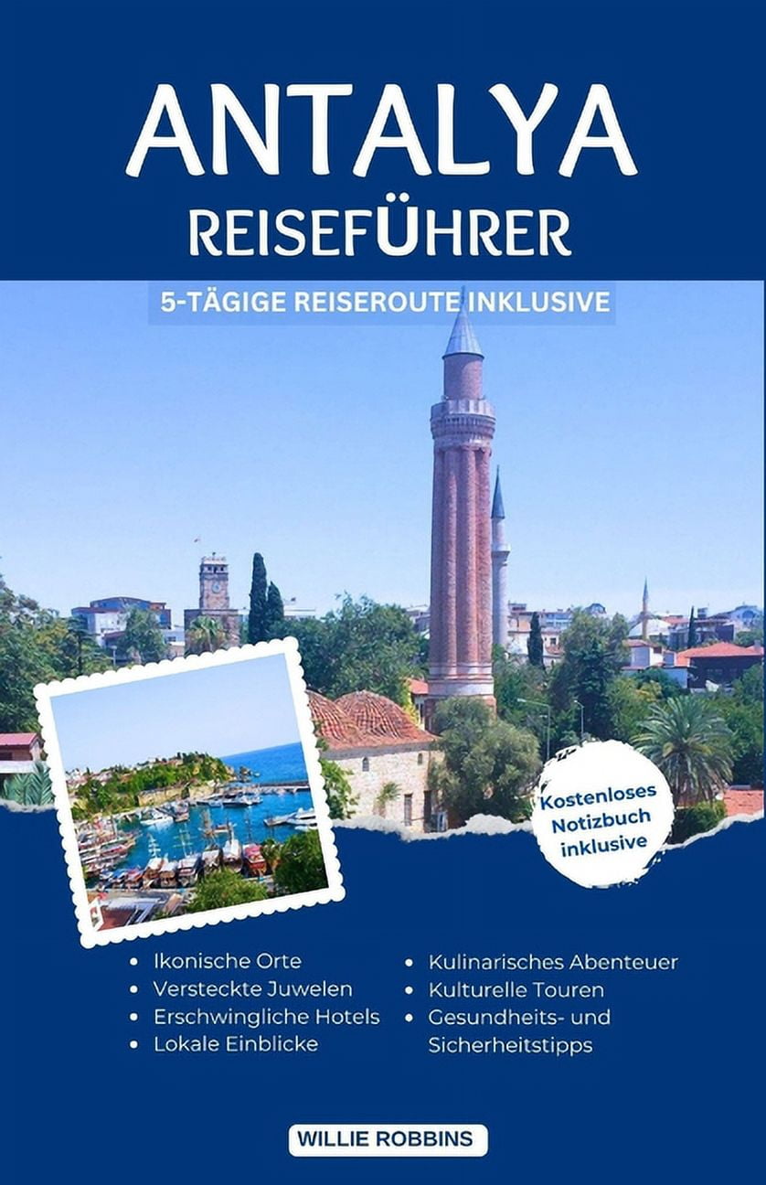 Antalya Reiseführer: Der aktualisierte Reiseführer für eine unvergessliche Reise durch Geschichte, Kultur und Abenteuer. (Paperback)