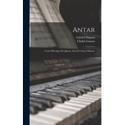 Antar Conte H ro que En Quatre Actes Et Cinq Tableaux, Hardcover
