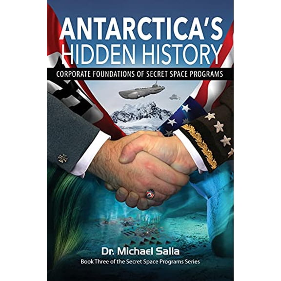 Pre-Owned Antarctica's Hidden History: Corporate Foundations of Secret Space Programs (Paperback) 0998603821 9780998603827
