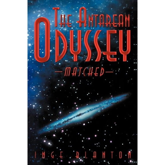 The Antarean Odyssey: Matched, (Paperback)
