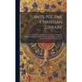 thumbnail image 1 of Ante-nicene Christian Library : The Works Of Lactantius, V. 2., Together With The Testaments Of The Twelve Patriarchs And Fragments Of The Second And Third Centuries (1871) (Hardcover), 1 of 1