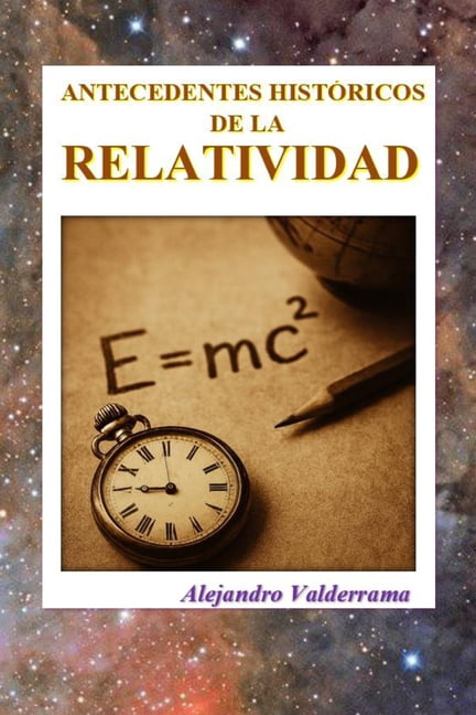 Antecedentes HistÃ³ricos de la Relatividad, (Paperback)