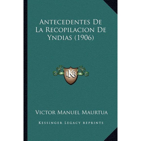 Antecedentes de La Recopilacion de Yndias (1906)