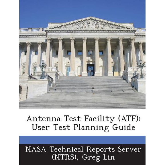 Antenna Test Facility (Atf) : User Test Planning Guide