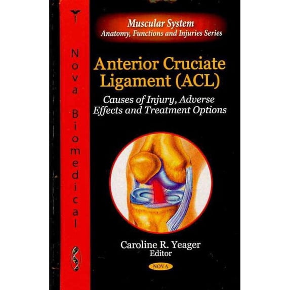 Anterior Cruciate Ligament Acl : Causes of Injury, Adverse Effects and Treatment Options