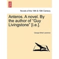 thumbnail image 1 of Anteros. a Novel. by the Author of Guy Livingstone [I.E.]., 1 of 1