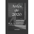 thumbnail image 1 of Antes de 2020 : Antología (Paperback), 1 of 1