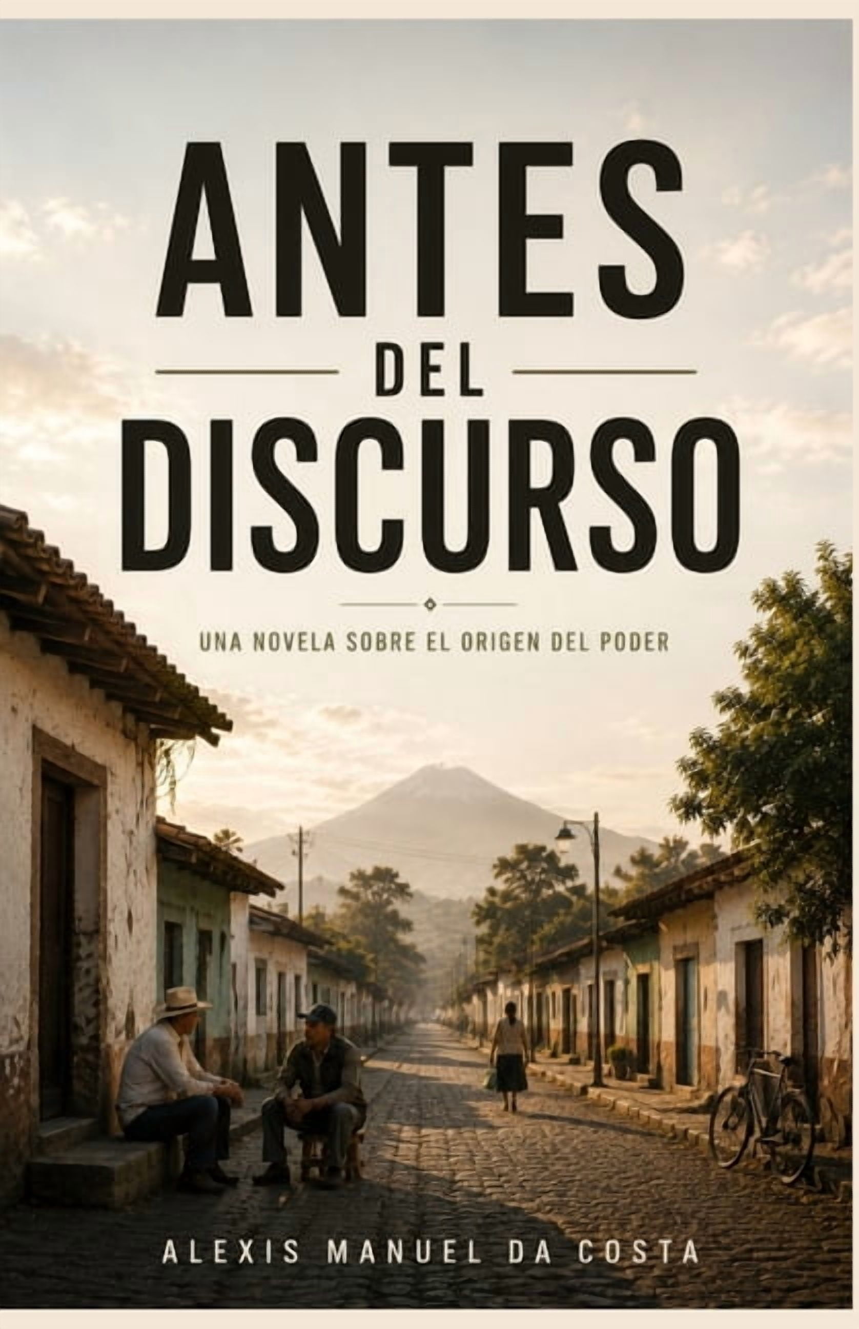 Antes del discurso: Una novela sobre el origen del poder, (Paperback)