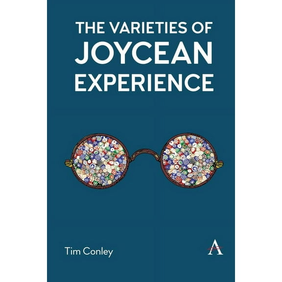 Anthem Irish Studies The Varieties of Joycean Experience, (Paperback)