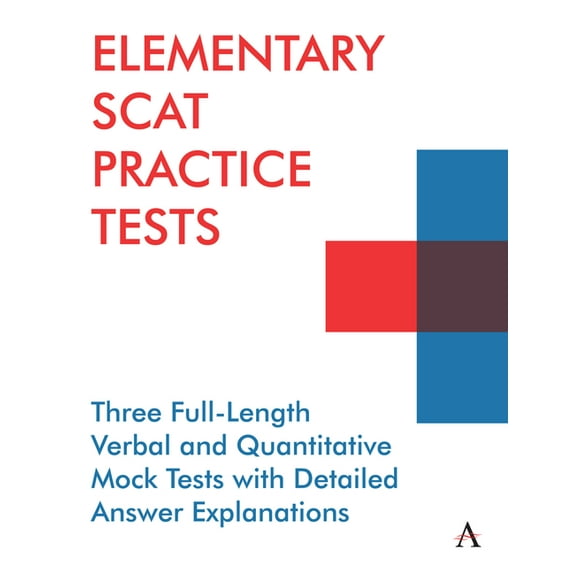 Anthem Learning Scat(tm) Test Prep Elementary Scat Practice Tests: Three Full-Length Verbal and Quantitative Mock Tests with Detailed Answer Explanations, (Paperback)