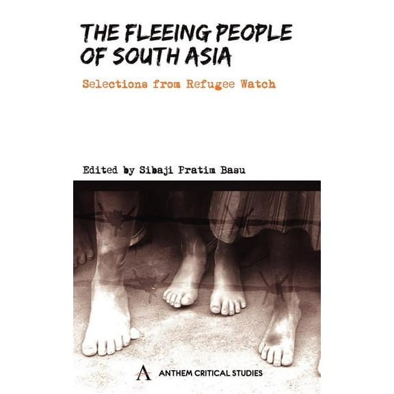 Anthem Press India The Fleeing People of South Asia: Selections from Refugee Watch, (Hardcover)