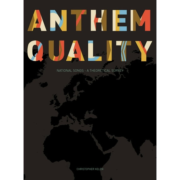 Anthem Quality : National Songs: A Theoretical Survey (Hardcover)