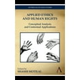 thumbnail image 1 of Anthem South Asian Studies Applied Ethics and Human Rights: Conceptual Analysis and Contextual Applications, (Paperback), 1 of 1