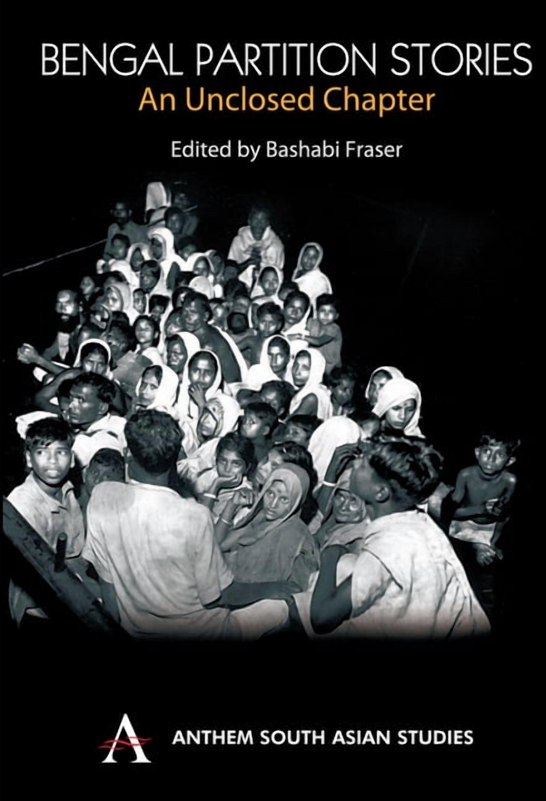 Anthem South Asian Studies Bengal Partition Stories An Unclosed Chapter ...