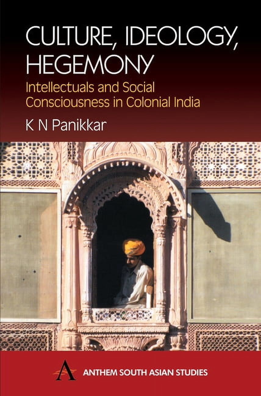 Anthem South Asian Studies Culture, Ideology, Hegemony: Intellectuals ...