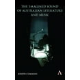 thumbnail image 1 of Anthem Studies in Australian Literature  The 'Imagined Sound' of Australian Literature and Music, (Paperback), 1 of 1