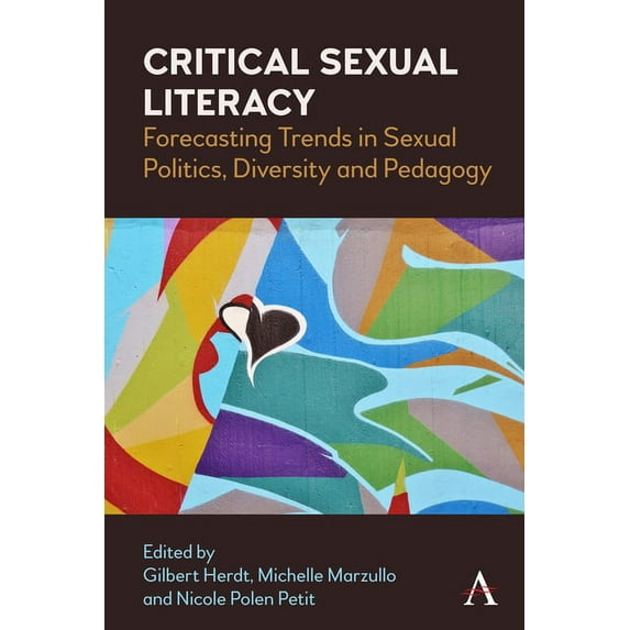 Anthem Studies in Sexuality, Gender and Critical Sexual Literacy: Forecasting Trends in Sexual Politics, Diversity and Pedagogy, (Hardcover)
