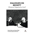 thumbnail image 1 of Anthem Studies in Theatre and Performanc Dialogues on Beckett: Whatever Happened to God?, Book 1, (Hardcover), 1 of 1