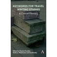 thumbnail image 1 of Anthem Studies in Travel Keywords for Travel Writing Studies: A Critical Glossary, Book 1, (Hardcover), 1 of 1