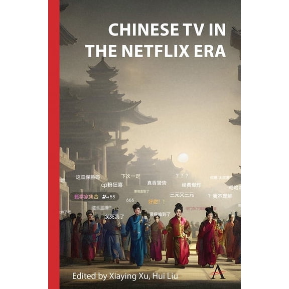 Anthem Television Studies Chinese TV in the Netflix Era, (Hardcover)