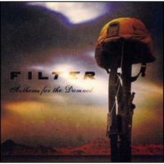 Anthems for the Damned (CD) by Filter
