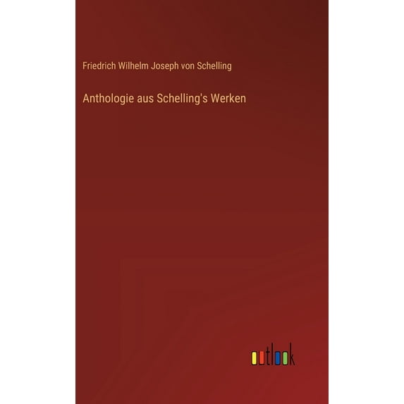 Anthologie aus Schelling's Werken, (Hardcover)