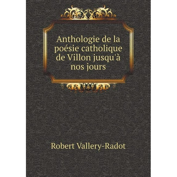 Anthologie de la poésie catholique de Villon jusqu'à nos jours (Paperback)