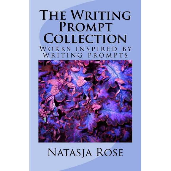 Anthologies: The Writing Prompt Collection : Short Stories from online or group writing prompts (Series #3) (Paperback)