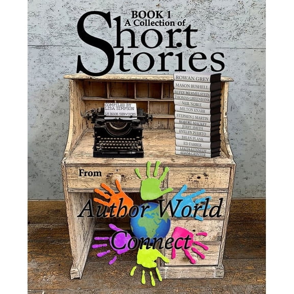 Anthologies from Authorworld Connect: A Collection of Short Stories from AuthorWorld Connect (Paperback)